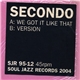 Secondo - We Got It Like That